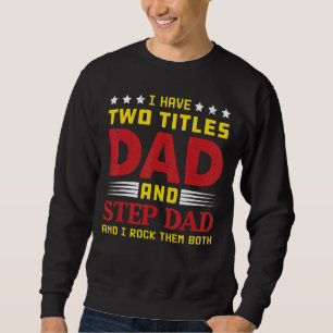 Mens Best Dad And Stepdad Cute Fathers Day From W Sweatshirt