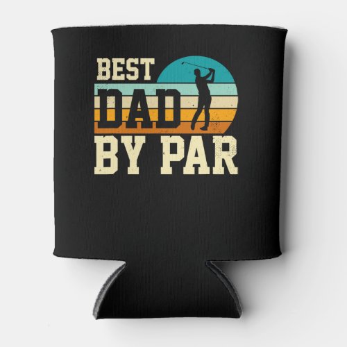 Mens Best Dad By Par _ Funny Fathers Day Golf Can Cooler