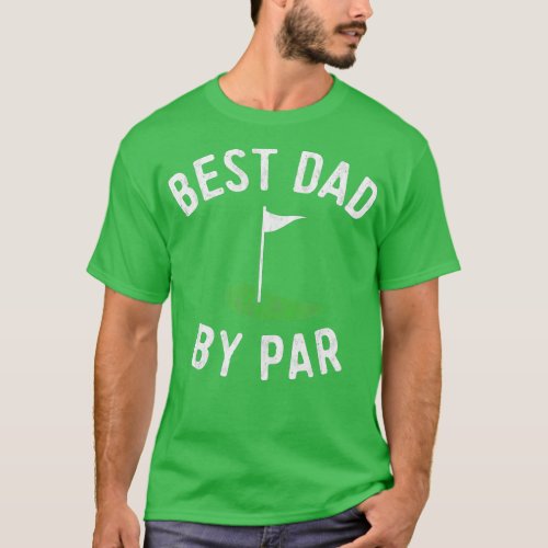 Mens Best Dad By Par Funny Golf  Fathers Day Gift  T_Shirt