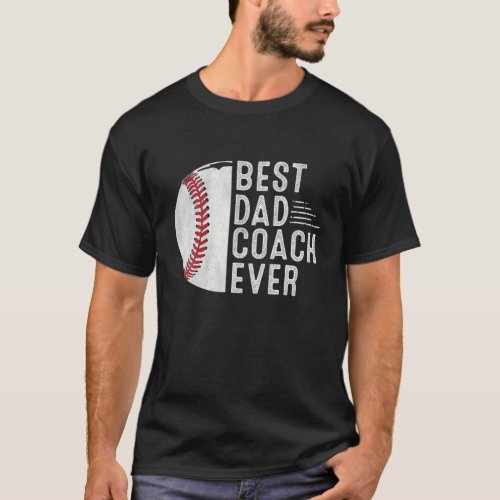 Mens Best Dad Coach Ever Funny Baseball Dad Coach  T_Shirt