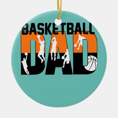 Mens Best Dad Ever Basketball Fathers day  Ceramic Ornament