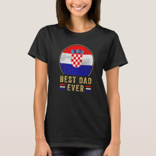 Mens Best Dad Ever Croatian Father Country Croatia T-Shirt
