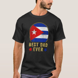 Mens Best Dad Ever Cuban Father Cuba Country Flag  T-Shirt