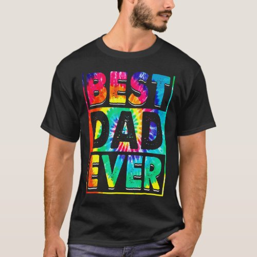 Mens Best Dad Ever Tie Dye  Fathers Day T_Shirt