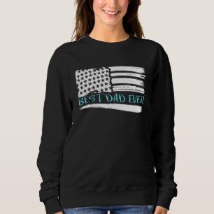 Mens Best Dad Ever With American Flag American Pat Sweatshirt
