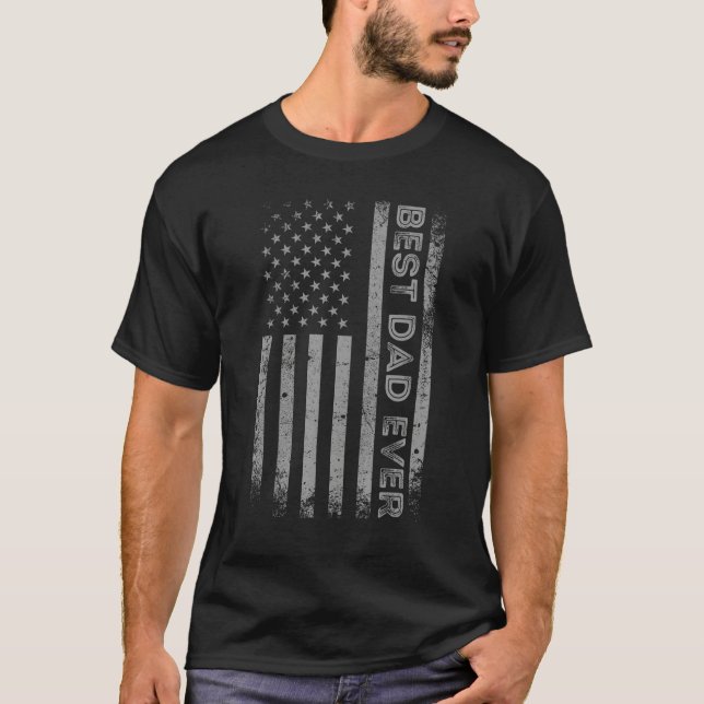 Mens Best Dad Ever With US American Flag Fathers D T-Shirt (Front)