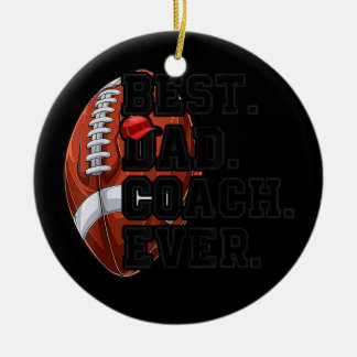 Mens Best Dad football Coach ever Father's Day Ceramic Ornament