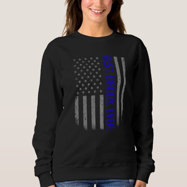 Mens Best Daddy Ever Us American Flag   For Father Sweatshirt (Front)