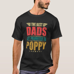 Mens Best Dads Get Promoted To Poppy New Dad T-Shirt