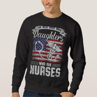 Mens Best Dads Have Daughters Who Are Nurses Fathe Sweatshirt