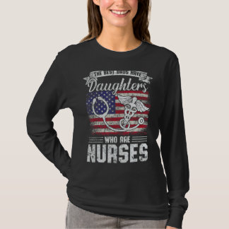 Mens Best Dads Have Daughters Who Are Nurses Fathe T-Shirt