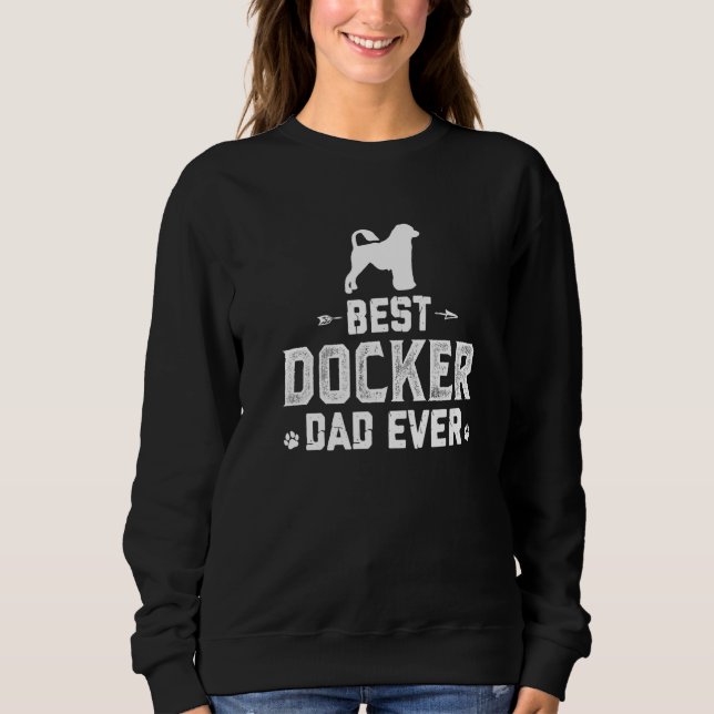 Mens Best Docker Mom Ever Dog Dad Best Pet Owner D Sweatshirt (Front)
