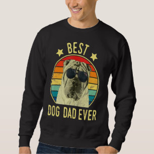 Mens Best Dog Dad Ever Chinese Shar Pei Father's D Sweatshirt