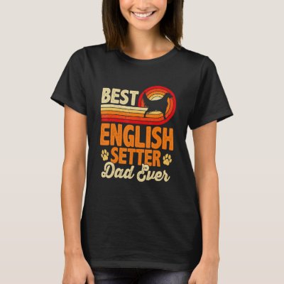 Mens Best Dog Dad Ever English Setter Retro Vintag T-Shirt