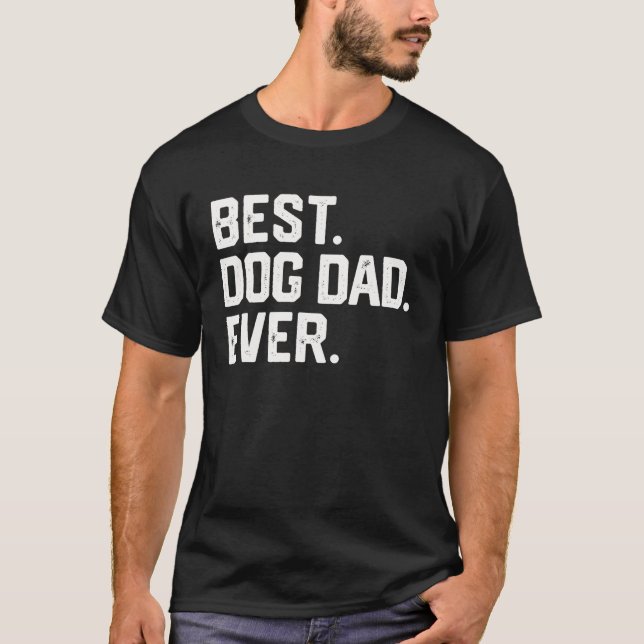 Mens BEST DOG DAD EVER Fathers Day Gift Funny Dad T-Shirt (Front)