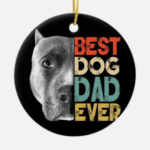 Mens Best Dog Dad Ever Pitbull Fathers Day Retro Ceramic Ornament
