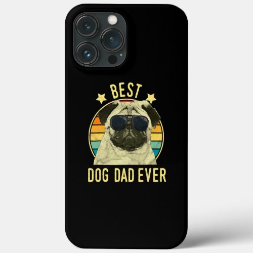 Mens Best Dog Dad Ever Pug Fathers Day  iPhone 13 Pro Max Case