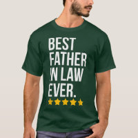 Mens Best Father In Law Ever Family Funny Father I