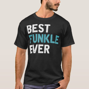Mens Best Funkle Ever Funny Cool Birthday T-Shirt