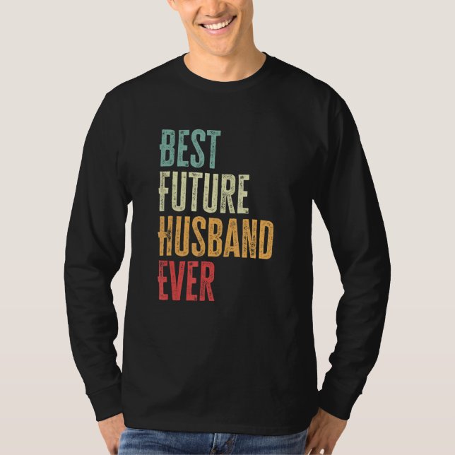 Mens Best Future Husband Ever   Future Husband Say T-Shirt (Front)