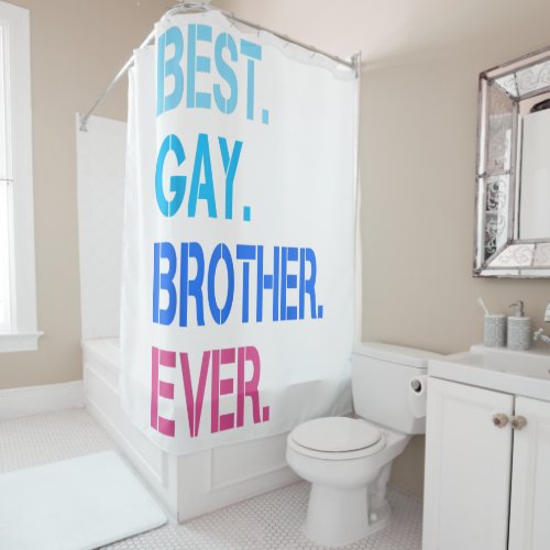 Mens Best Gay Brother LGBTQ Gay Pride For Men Gift Shower Curtain
