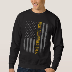 Mens Best Godfather Ever American Flag   For Fathe Sweatshirt