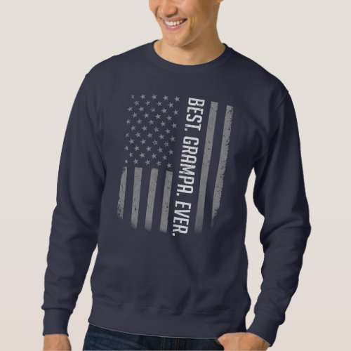 Mens Best Grampa Ever American Flag Gifts For Sweatshirt