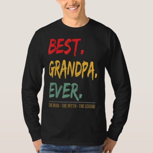 Mens Best Grandpa Ever The Man The Myth The Legend T_Shirt
