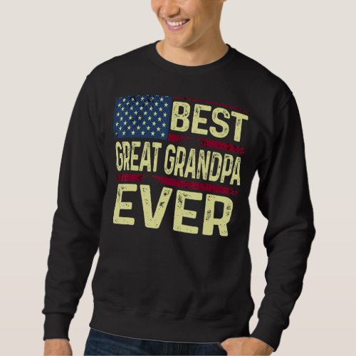 Mens Best Great Grandpa Ever American Patriotic Fl Sweatshirt
