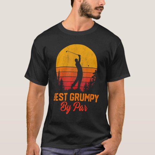 Mens Best Grumpy By Par Golf Fathers Day Golfer T_Shirt