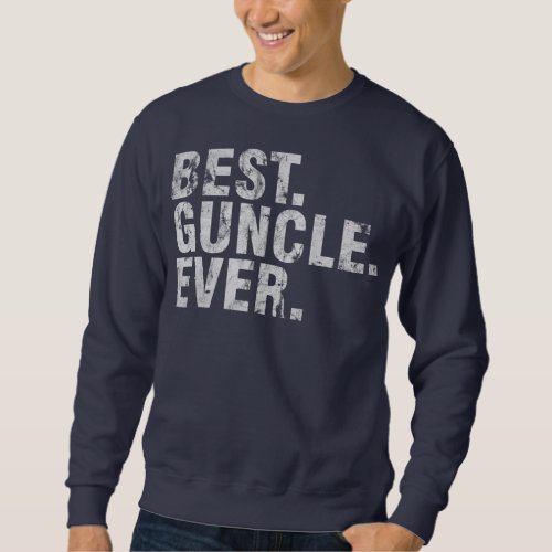 Mens Best Guncle Ever Cute Uncle Fathers Day Sweatshirt