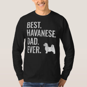 Mens Best Havanese Dad Ever  Cool Dog Owner T-Shirt