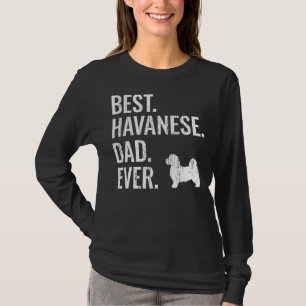 Mens Best Havanese Dad Ever  Cool Dog Owner T-Shirt