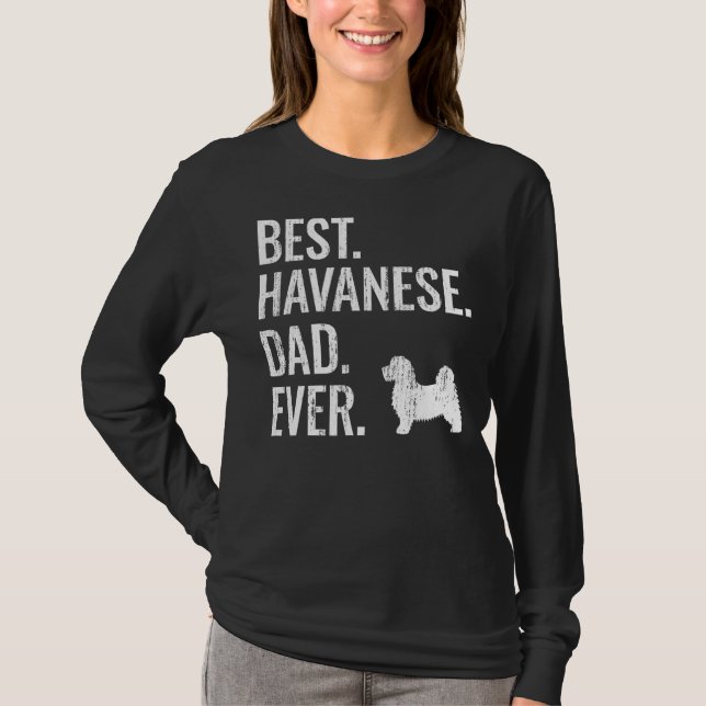 Mens Best Havanese Dad Ever  Cool Dog Owner T-Shirt (Front)