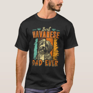 Mens Best Havanese Dad Ever Cute Havanese Dog Dad T-Shirt