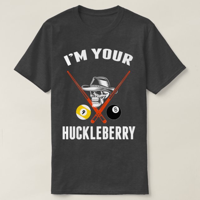 Mens Best IM Your Huckleberry Funny Cool Billiards T-Shirt (Design Front)