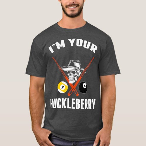 Mens Best IM Your Huckleberry Funny Cool Billiards T_Shirt