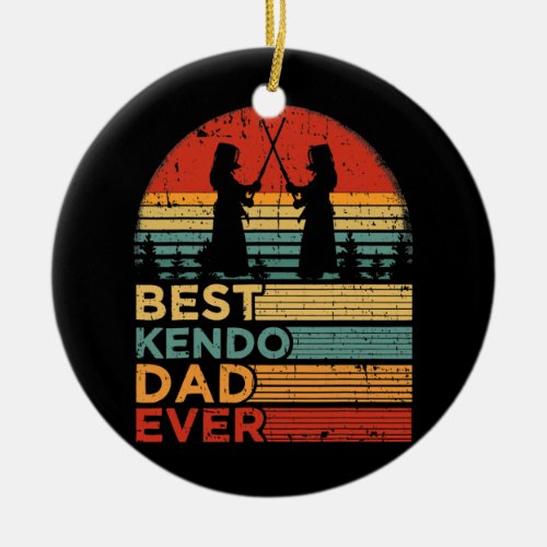 Mens Best Kendo Dad Ever Funny Vintage Kendo Ceramic Ornament