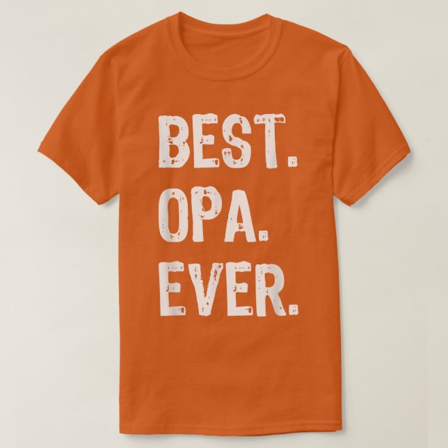 Mens Best Opa Ever Father's Day Gift Father's Day  T-Shirt (Design Front)