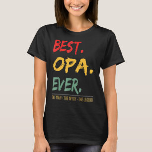 Mens Best Opa Ever The Man The Myth The Legend Fro T-Shirt
