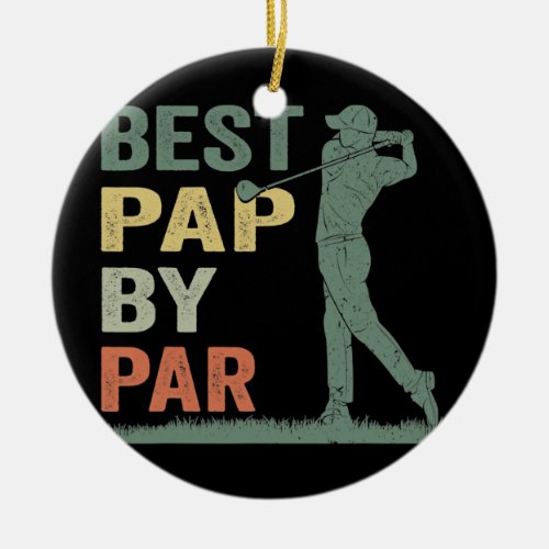 Mens Best Pap By Par Golf Lover Pap Fathers Day Ceramic Ornament