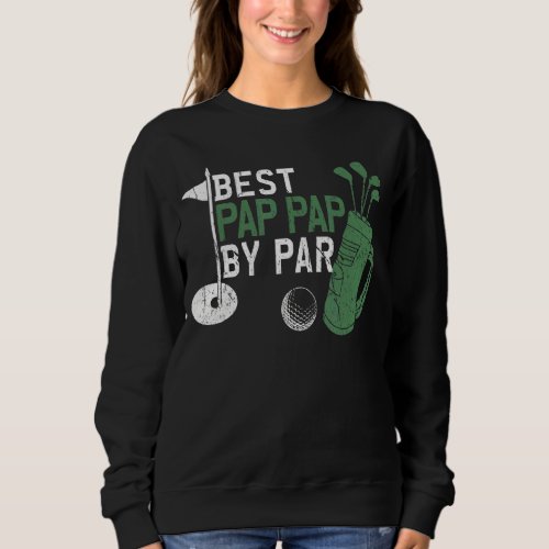 Mens  Best Pap Pap By Par Fathers Day Golf  Golfe Sweatshirt