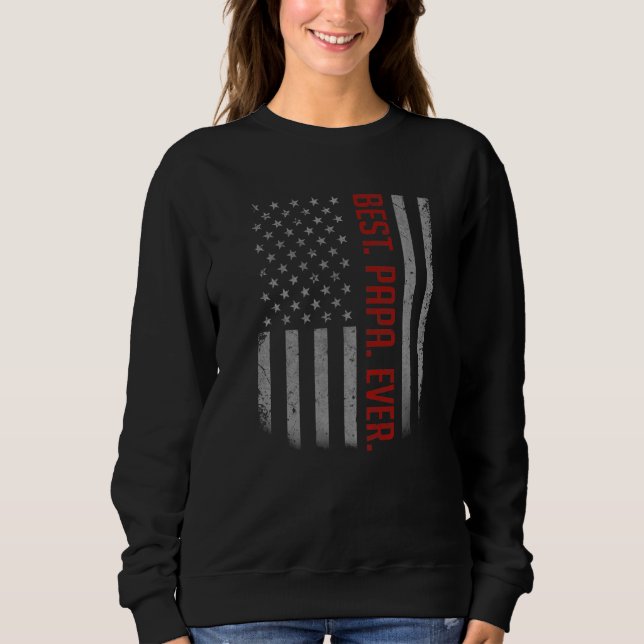 Mens Best Papa Ever Us American Flag   For Father' Sweatshirt (Front)