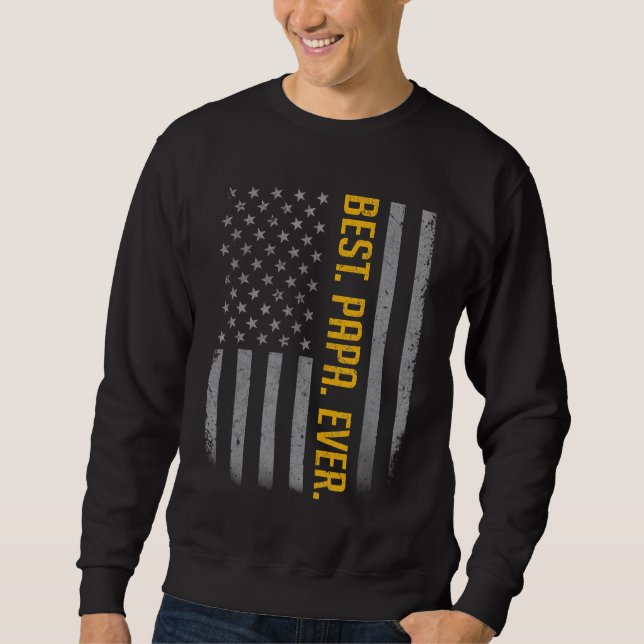 Mens Best Papa Ever Us American Flag   For Father' Sweatshirt (Front)