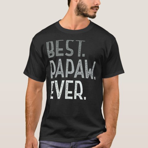 Mens Best Papaw Ever For Grandpa Men Funny Father  T_Shirt