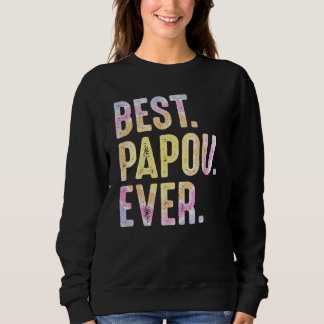 Mens Best Papou Ever  For Men Grandad Father's Day Sweatshirt