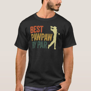 Mens Best Pawpaw By Par Apparel Golf Dad Father's  T-Shirt