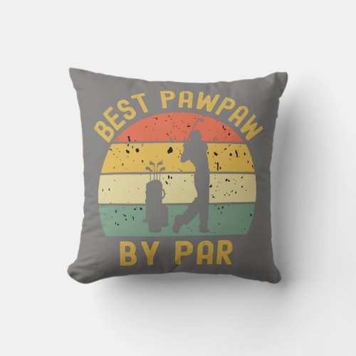 Mens Best Pawpaw By Par Vintage Gifts for Paw Paw Throw Pillow