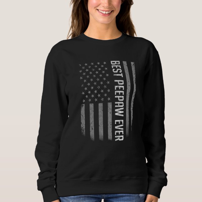 Mens Best Peepaw Ever American Flag   For Father's Sweatshirt (Front)