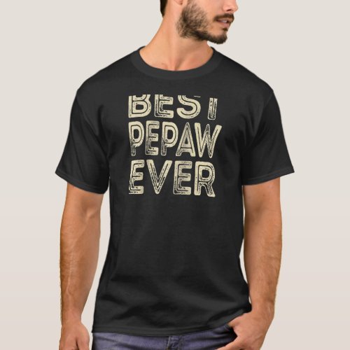 Mens Best Pepaw Ever Funny Grandpa  Dad  Fathers  T_Shirt
